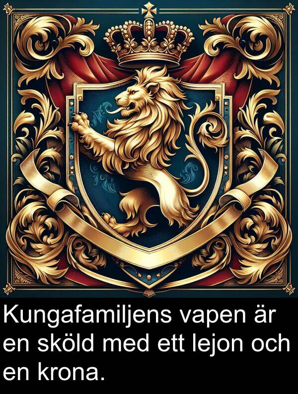 lejon: Kungafamiljens vapen är en sköld med ett lejon och en krona.