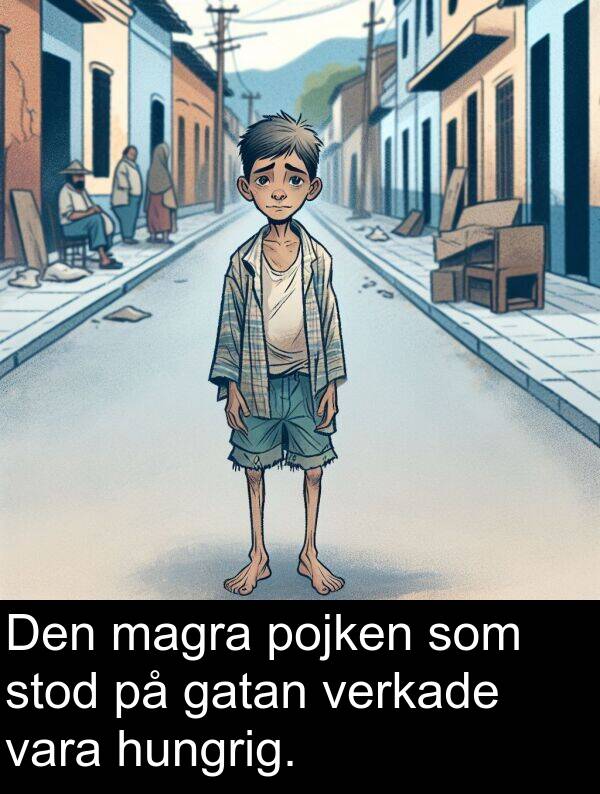gatan: Den magra pojken som stod på gatan verkade vara hungrig.