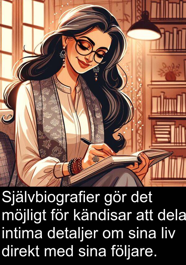 dela: Självbiografier gör det möjligt för kändisar att dela intima detaljer om sina liv direkt med sina följare.