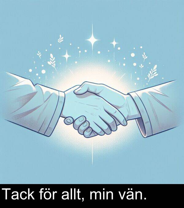 min: Tack för allt, min vän.