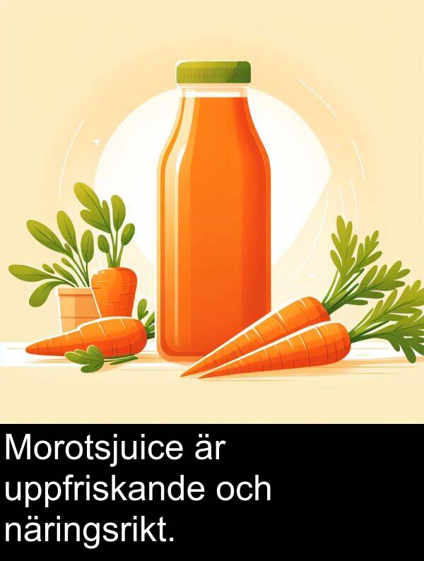 näringsrikt: Morotsjuice är uppfriskande och näringsrikt.