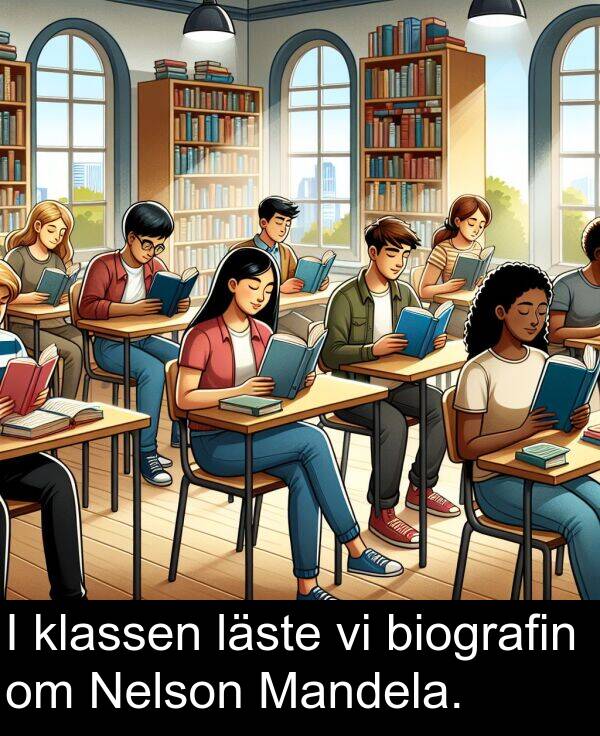 läste: I klassen läste vi biografin om Nelson Mandela.