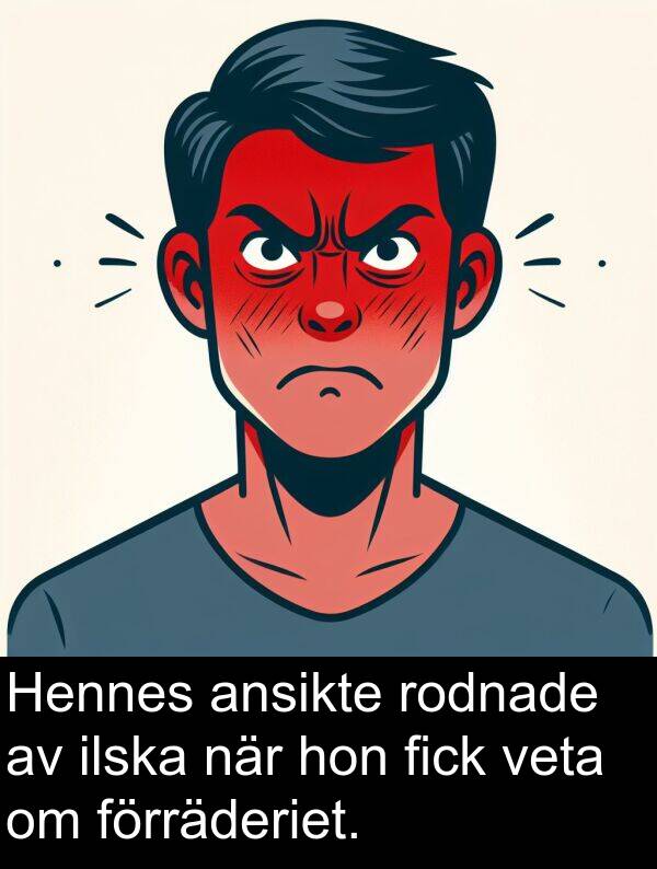 ilska: Hennes ansikte rodnade av ilska när hon fick veta om förräderiet.
