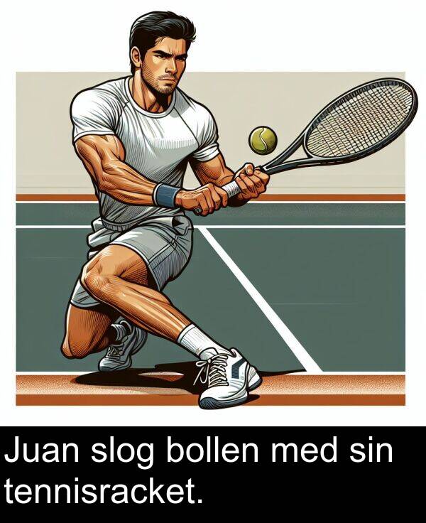 med: Juan slog bollen med sin tennisracket.