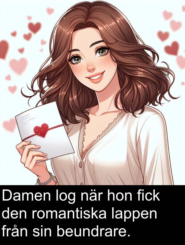 hon: Damen log när hon fick den romantiska lappen från sin beundrare.