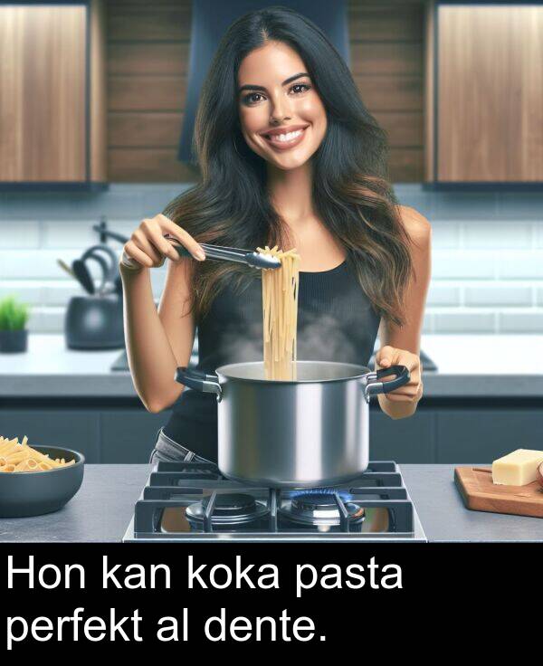 kan: Hon kan koka pasta perfekt al dente.