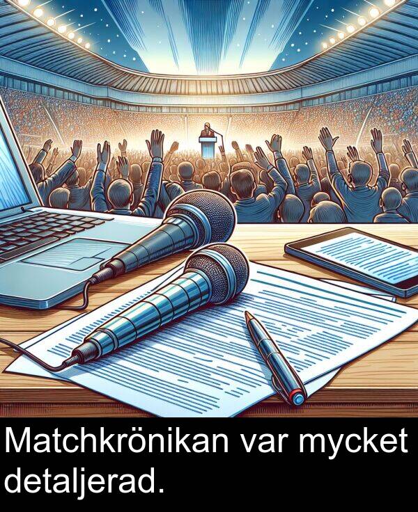 mycket: Matchkrönikan var mycket detaljerad.