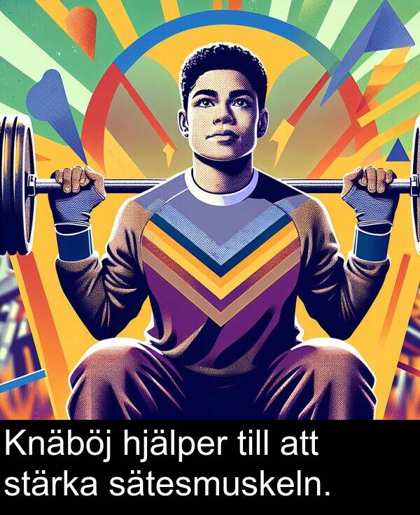 stärka: Knäböj hjälper till att stärka sätesmuskeln.
