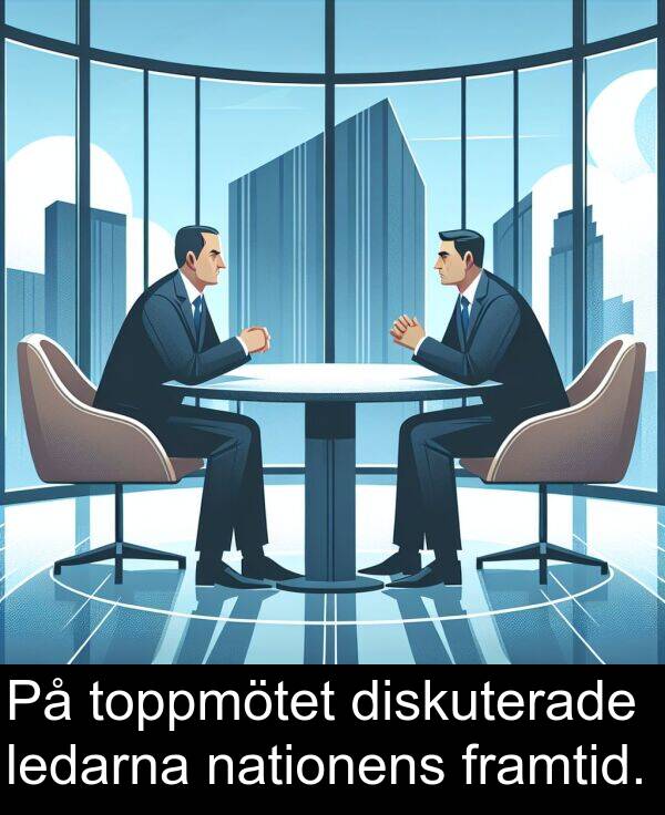 nationens: På toppmötet diskuterade ledarna nationens framtid.