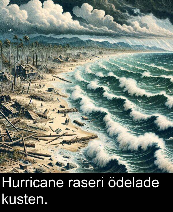 ödelade: Hurricane raseri ödelade kusten.