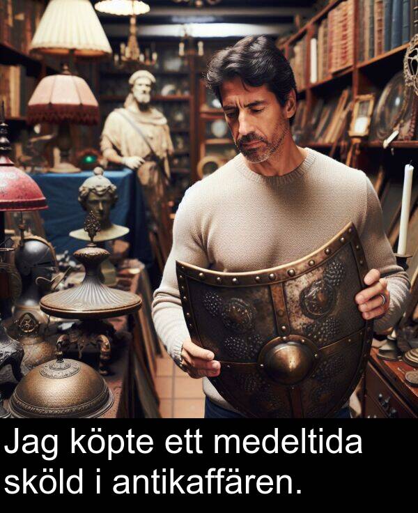 medeltida: Jag köpte ett medeltida sköld i antikaffären.