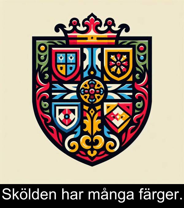 har: Skölden har många färger.