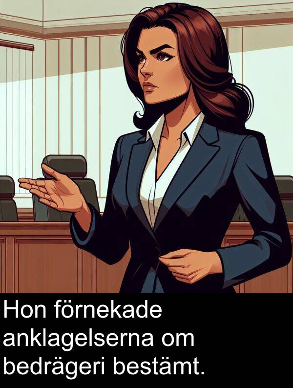 förnekade: Hon förnekade anklagelserna om bedrägeri bestämt.