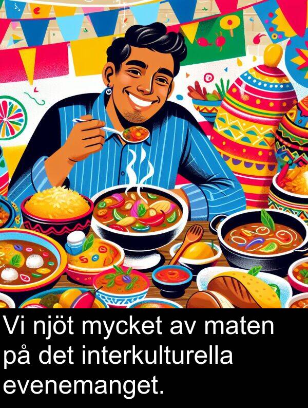 maten: Vi njöt mycket av maten på det interkulturella evenemanget.