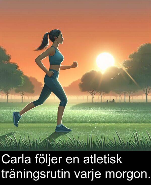 följer: Carla följer en atletisk träningsrutin varje morgon.