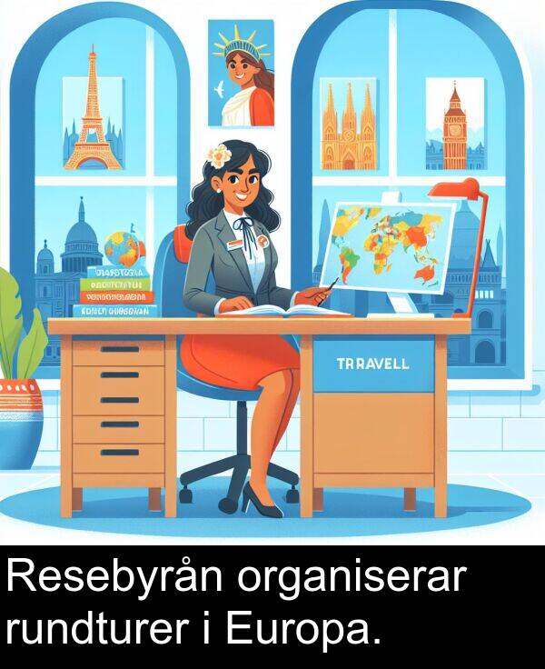 organiserar: Resebyrån organiserar rundturer i Europa.