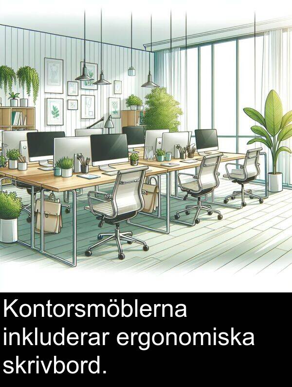 inkluderar: Kontorsmöblerna inkluderar ergonomiska skrivbord.