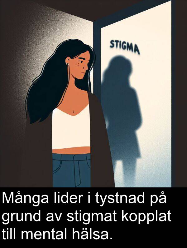 grund: Många lider i tystnad på grund av stigmat kopplat till mental hälsa.