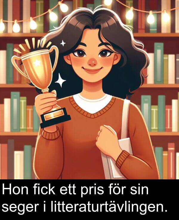 litteraturtävlingen: Hon fick ett pris för sin seger i litteraturtävlingen.