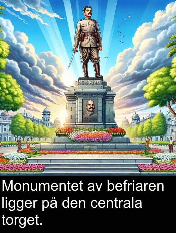 befriaren: Monumentet av befriaren ligger på den centrala torget.