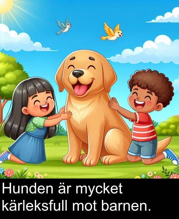 barnen: Hunden är mycket kärleksfull mot barnen.