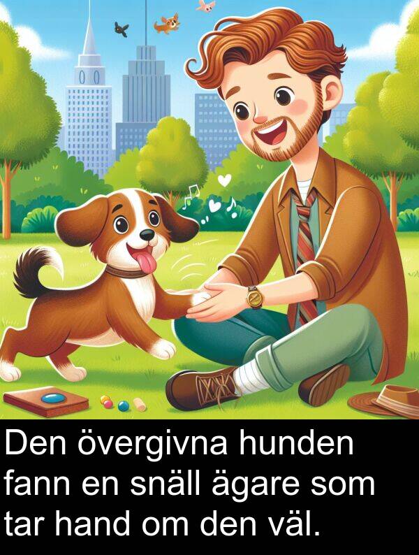 fann: Den övergivna hunden fann en snäll ägare som tar hand om den väl.