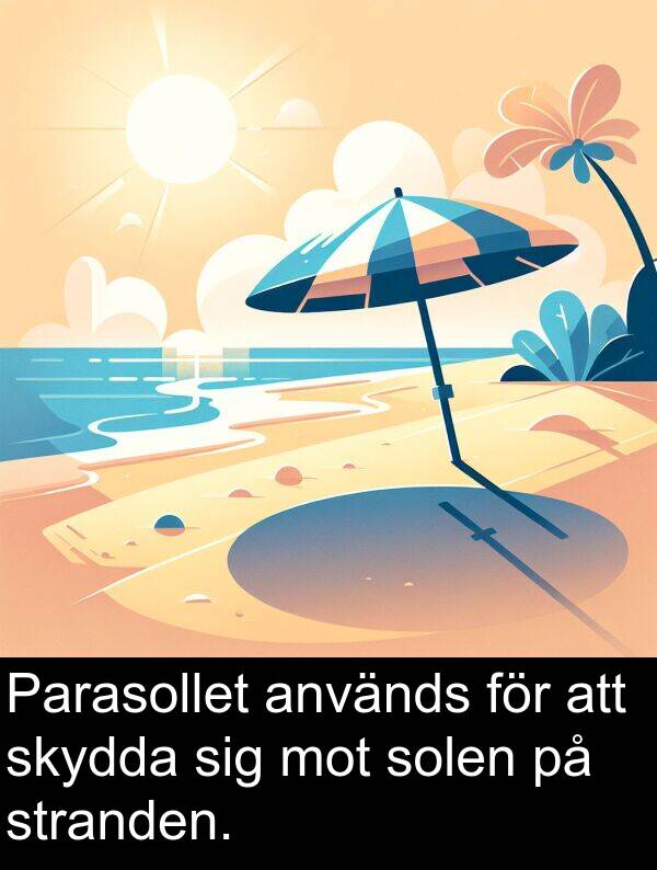 solen: Parasollet används för att skydda sig mot solen på stranden.
