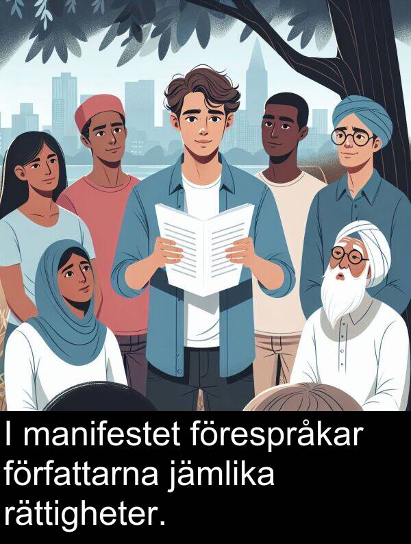 manifestet: I manifestet förespråkar författarna jämlika rättigheter.