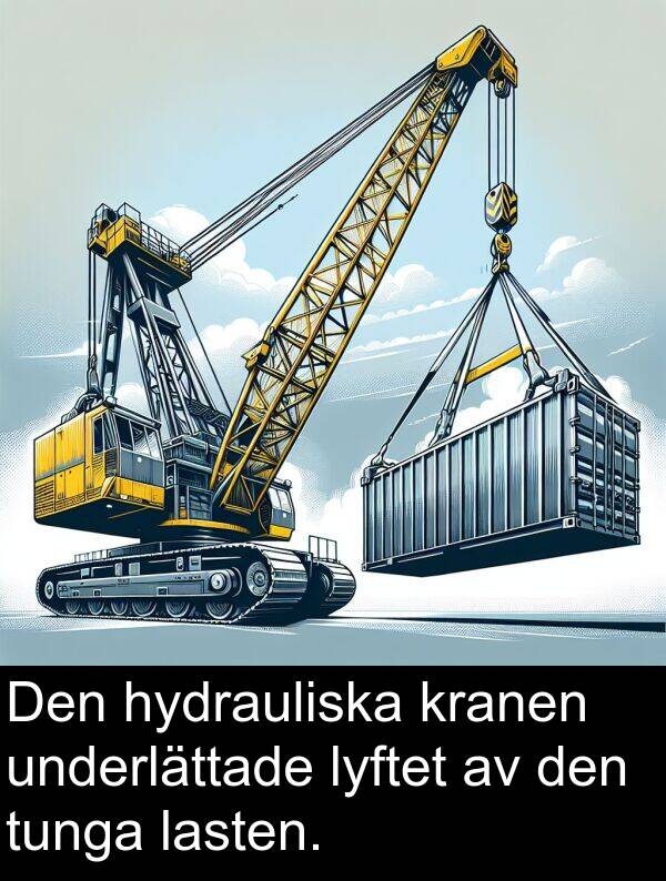 tunga: Den hydrauliska kranen underlättade lyftet av den tunga lasten.