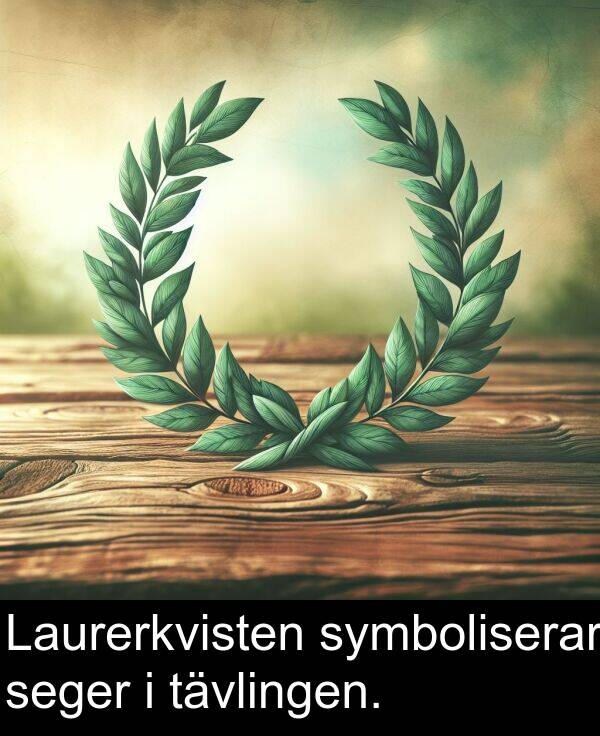 tävlingen: Laurerkvisten symboliserar seger i tävlingen.