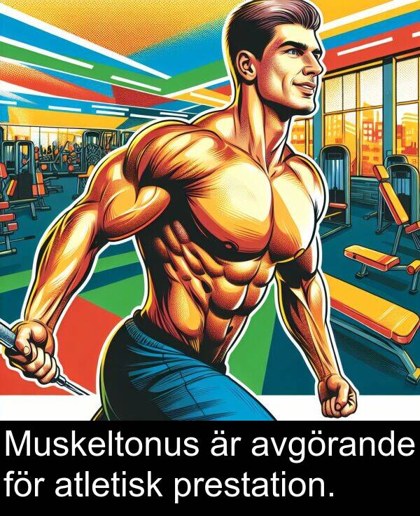 prestation: Muskeltonus är avgörande för atletisk prestation.