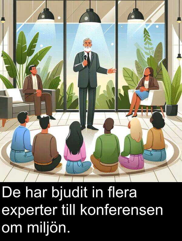 flera: De har bjudit in flera experter till konferensen om miljön.