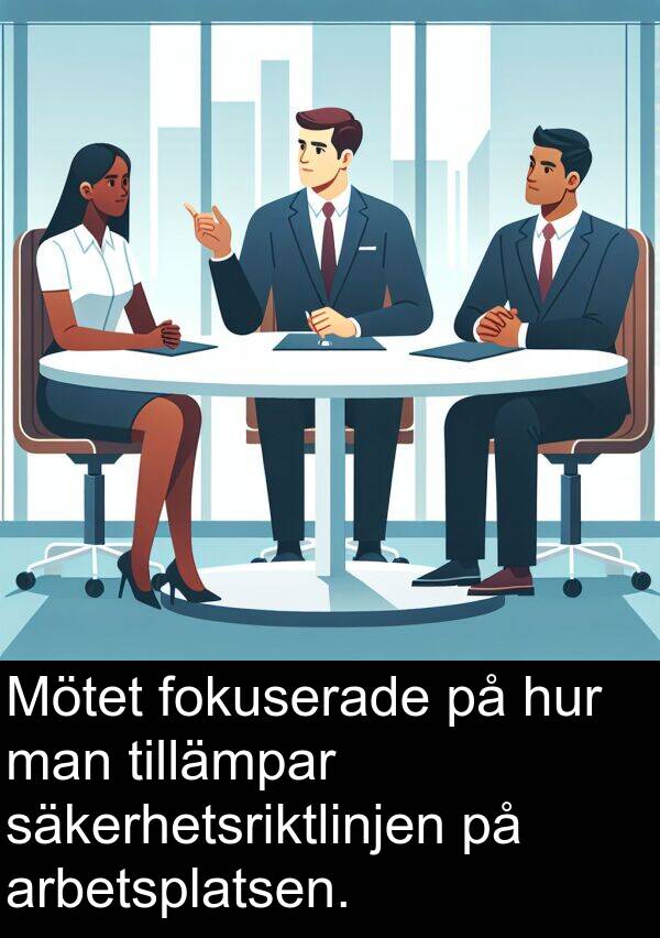säkerhetsriktlinjen: Mötet fokuserade på hur man tillämpar säkerhetsriktlinjen på arbetsplatsen.