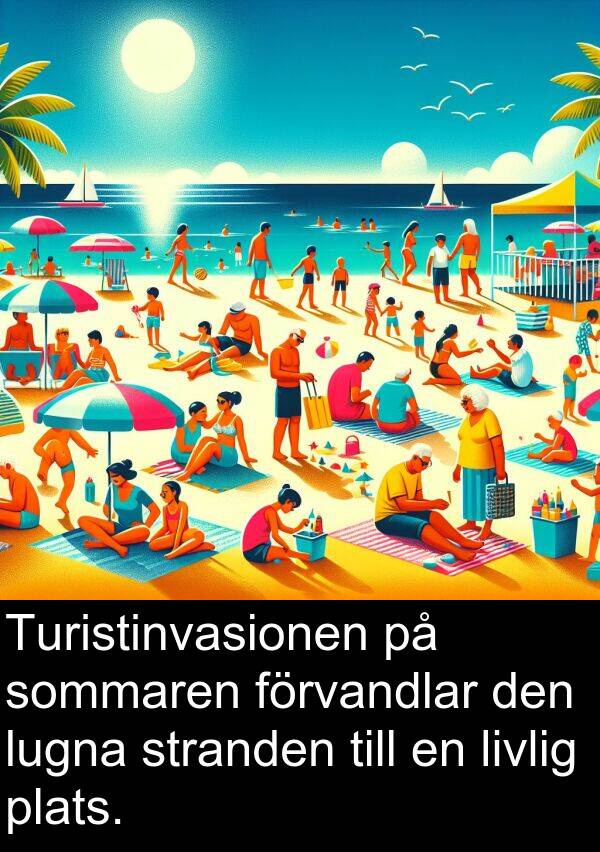 lugna: Turistinvasionen på sommaren förvandlar den lugna stranden till en livlig plats.