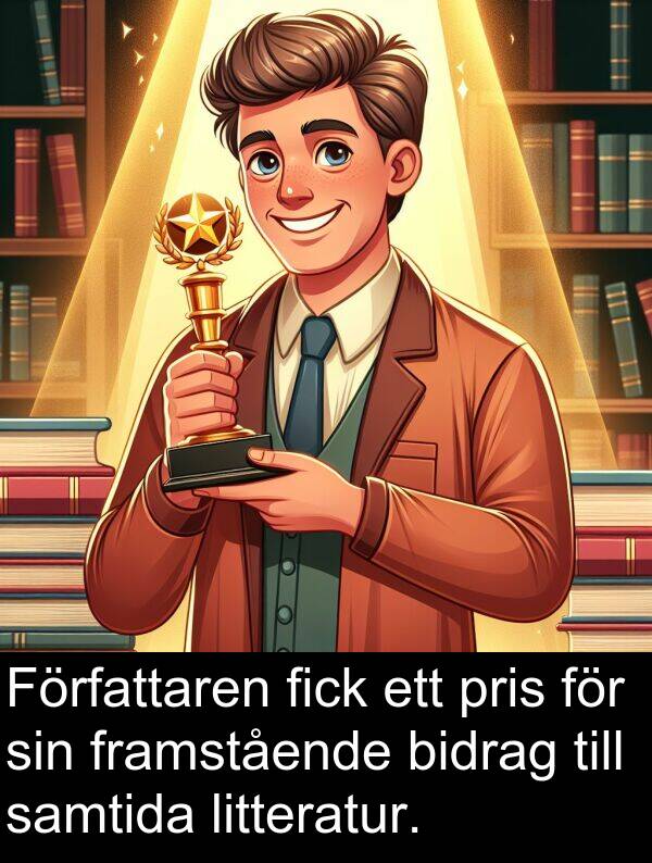 litteratur: Författaren fick ett pris för sin framstående bidrag till samtida litteratur.
