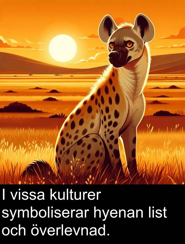 list: I vissa kulturer symboliserar hyenan list och överlevnad.
