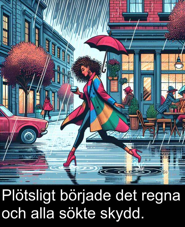 sökte: Plötsligt började det regna och alla sökte skydd.