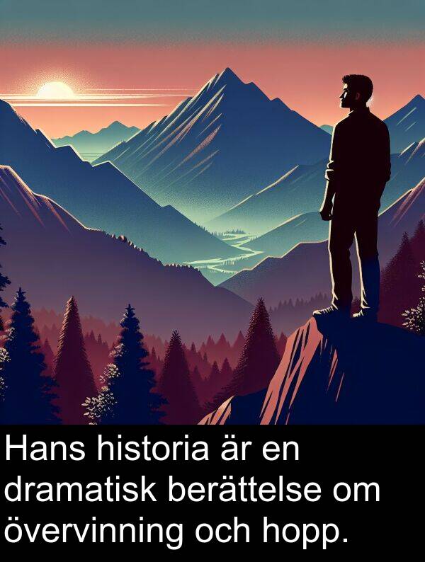 hopp: Hans historia är en dramatisk berättelse om övervinning och hopp.