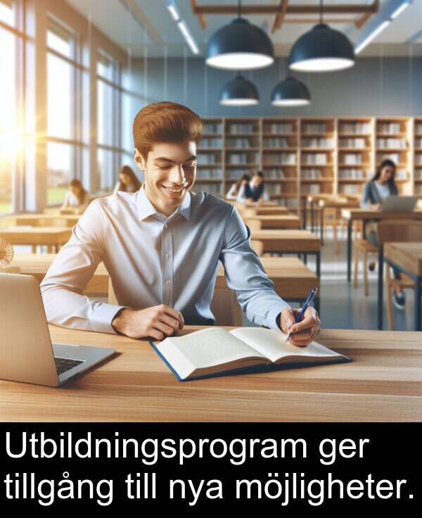 nya: Utbildningsprogram ger tillgång till nya möjligheter.