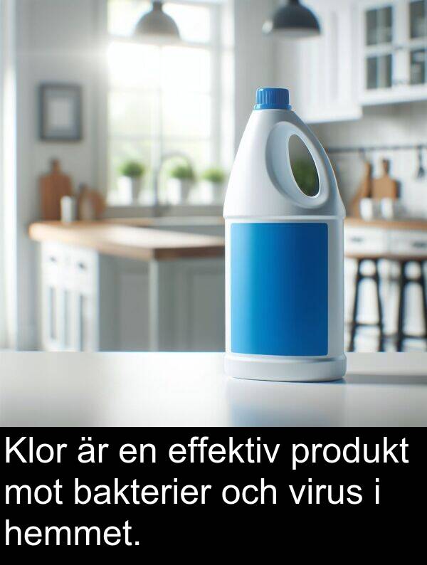 bakterier: Klor är en effektiv produkt mot bakterier och virus i hemmet.