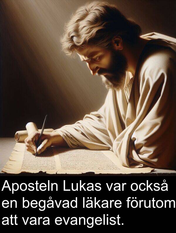 också: Aposteln Lukas var också en begåvad läkare förutom att vara evangelist.
