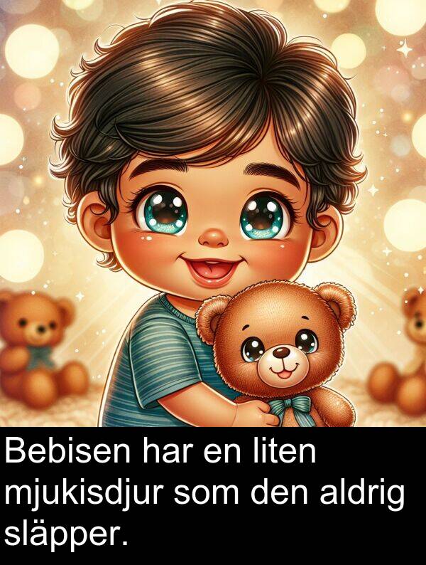 aldrig: Bebisen har en liten mjukisdjur som den aldrig släpper.