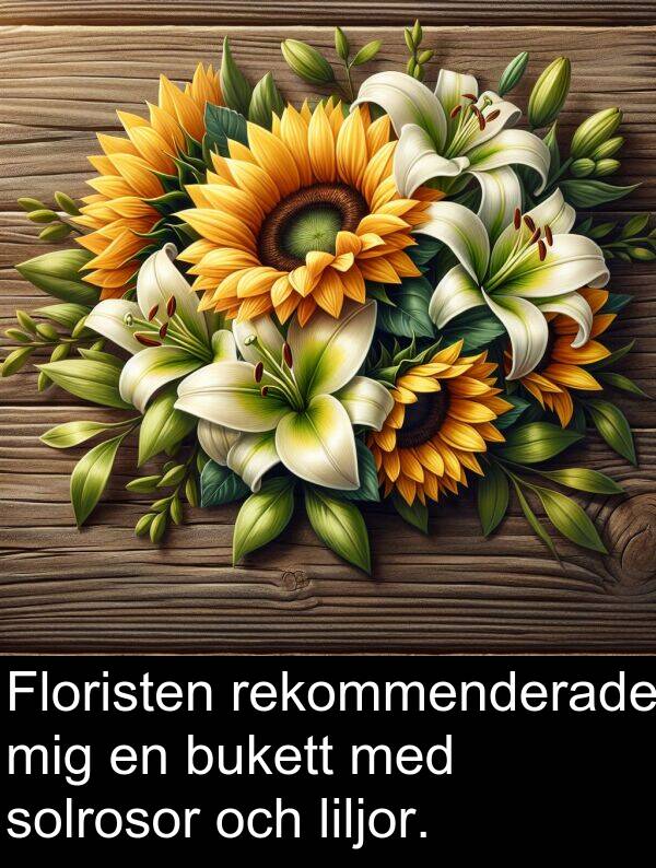 bukett: Floristen rekommenderade mig en bukett med solrosor och liljor.