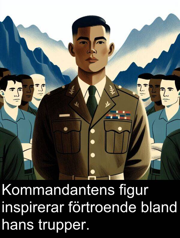trupper: Kommandantens figur inspirerar förtroende bland hans trupper.