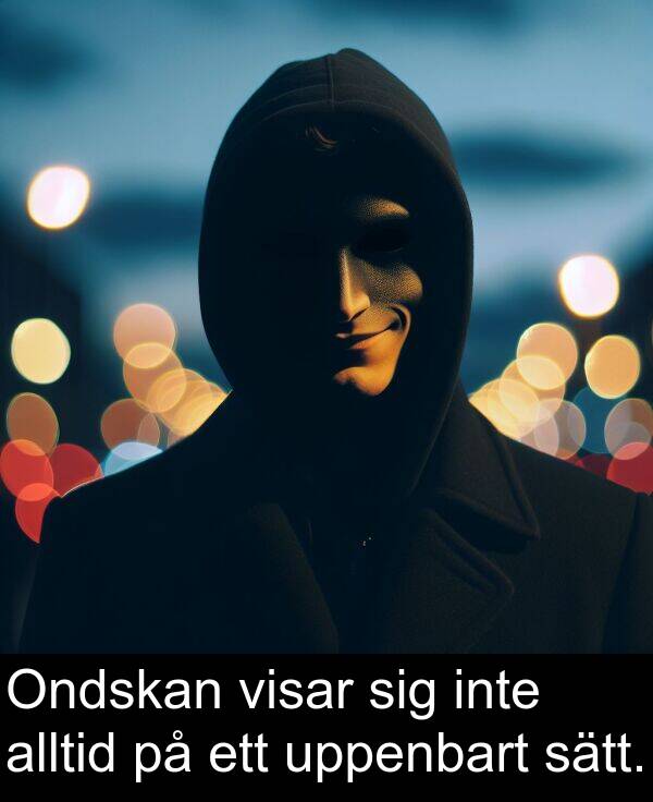 visar: Ondskan visar sig inte alltid på ett uppenbart sätt.