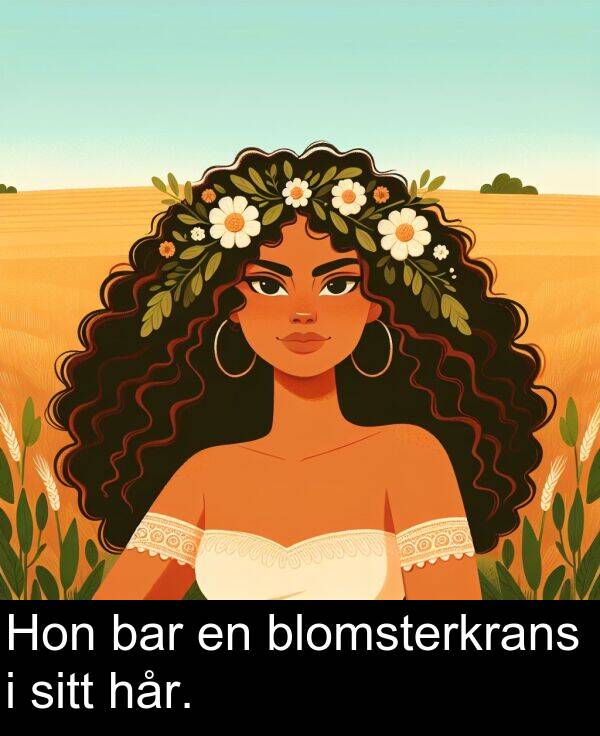 hår: Hon bar en blomsterkrans i sitt hår.