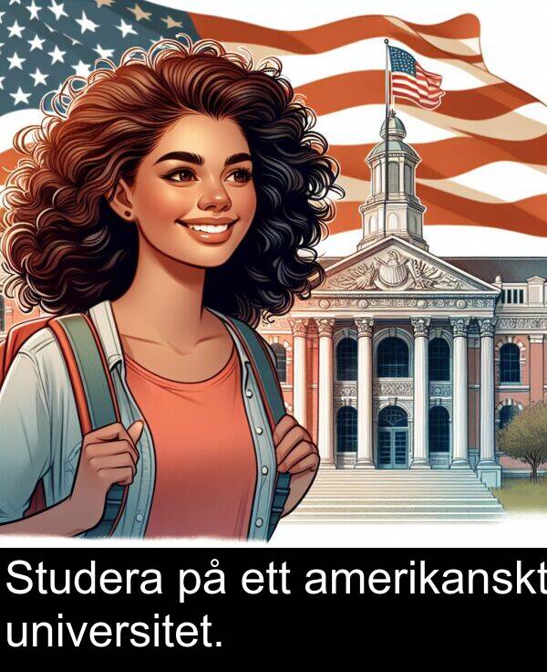 amerikanskt: Studera på ett amerikanskt universitet.