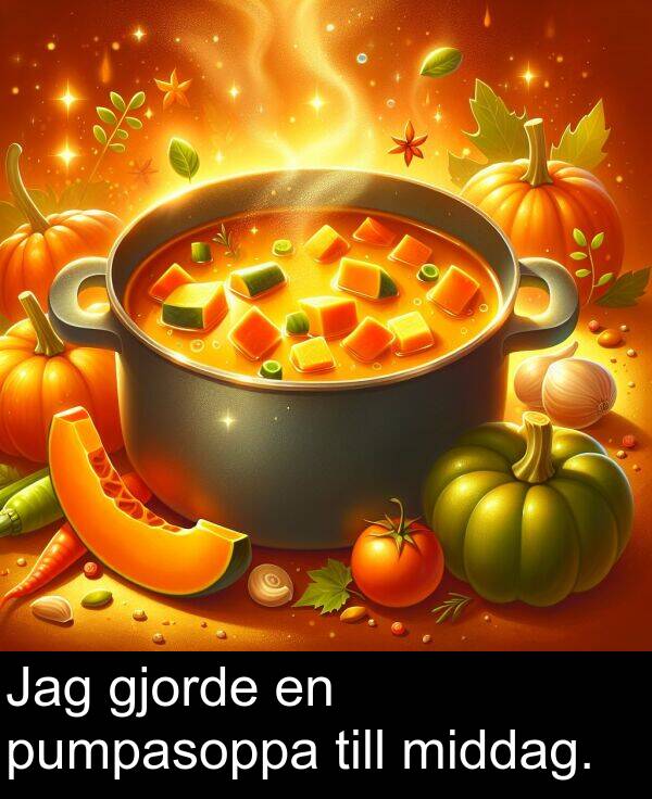 pumpasoppa: Jag gjorde en pumpasoppa till middag.