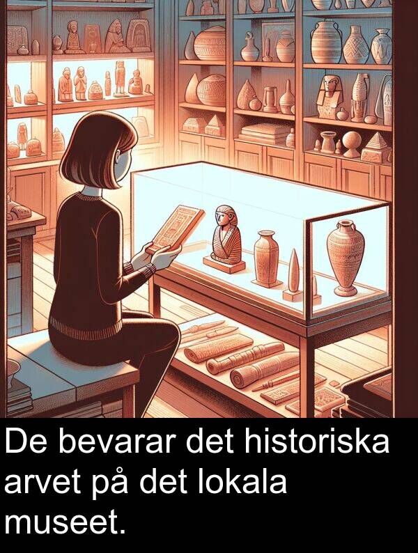 lokala: De bevarar det historiska arvet på det lokala museet.