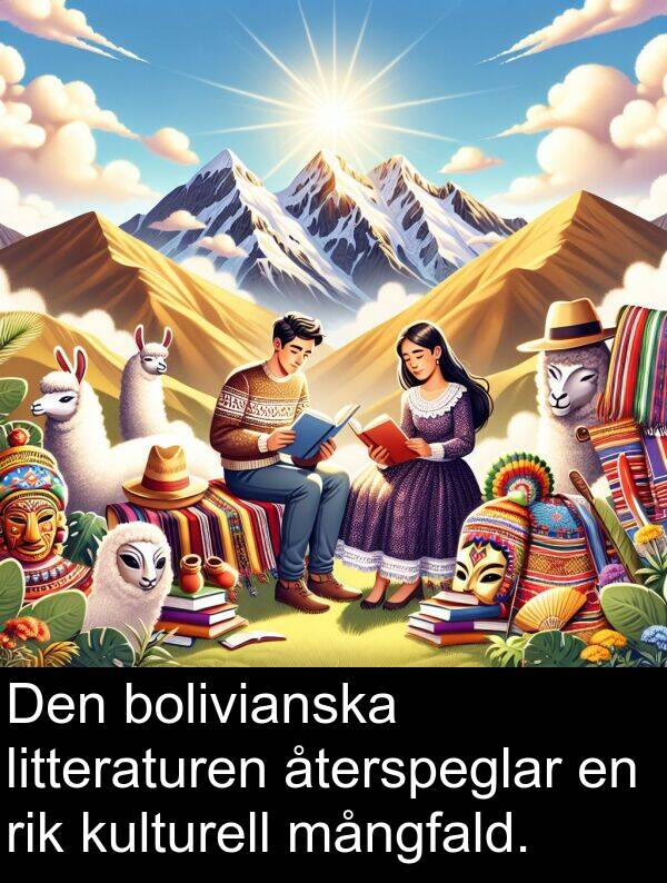 återspeglar: Den bolivianska litteraturen återspeglar en rik kulturell mångfald.